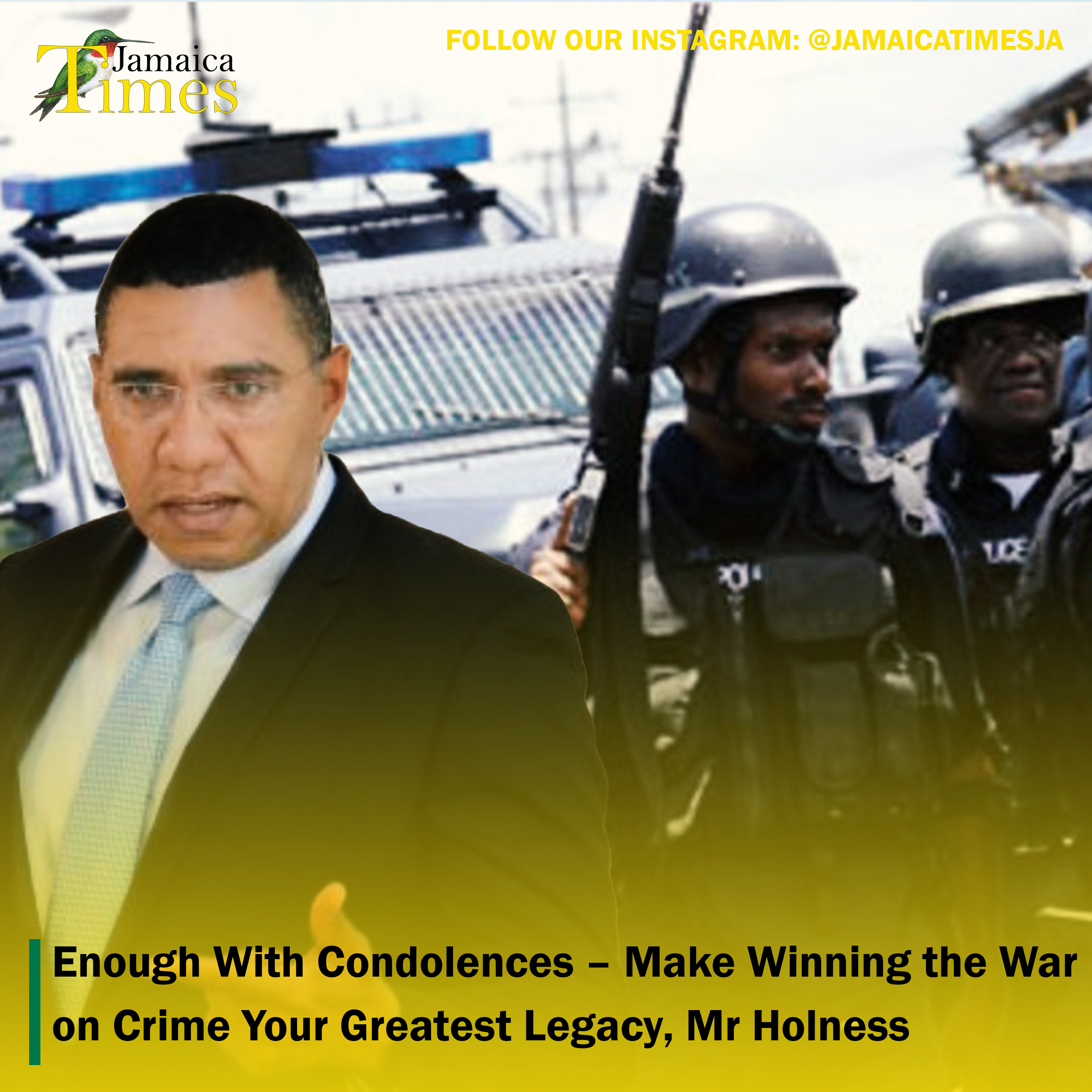 Enough With Condolences – Make Winning the War on Crime Your Greatest Legacy, Mr Holness