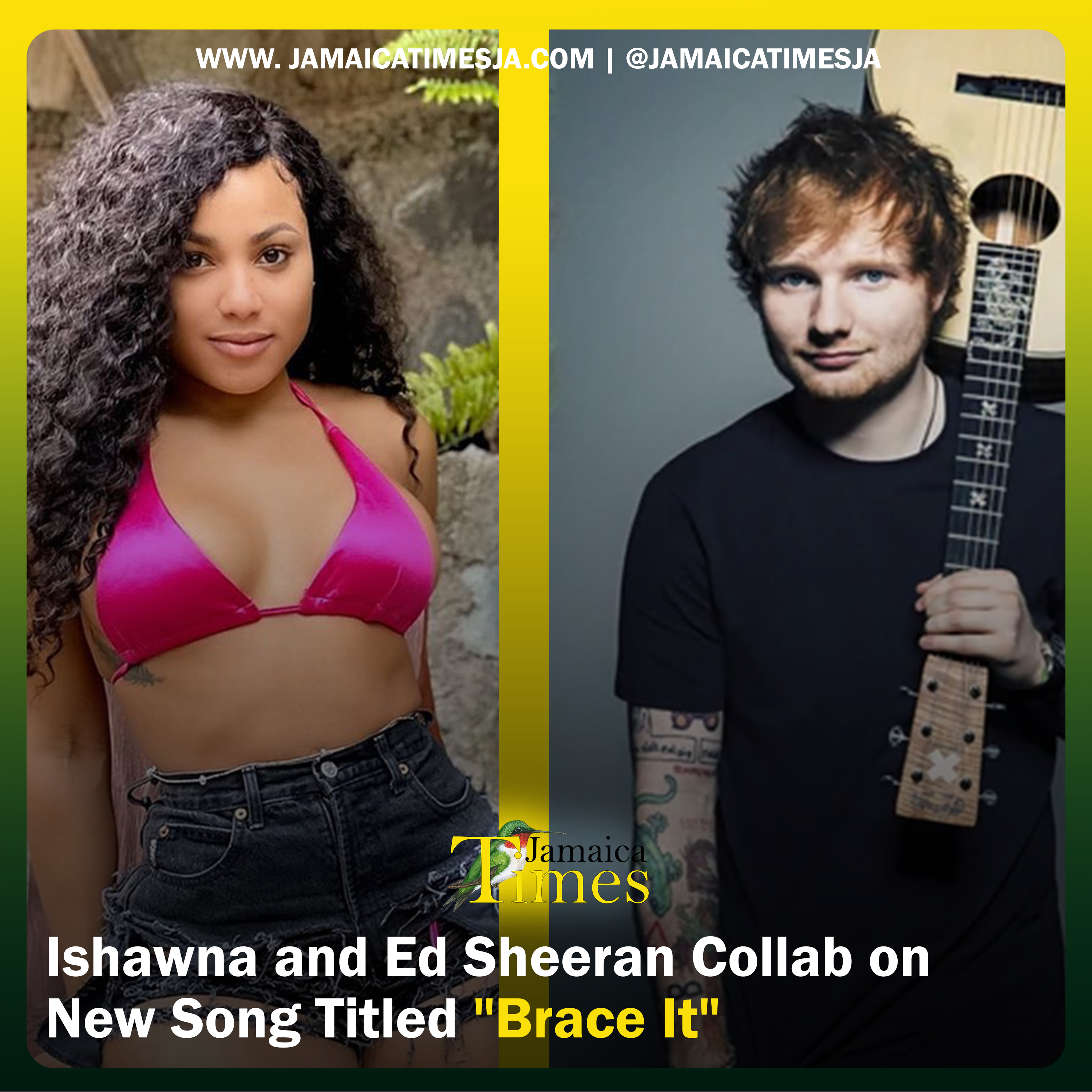 Ishawna and Ed Sheeran Collab on New Song Titled "Brace It"